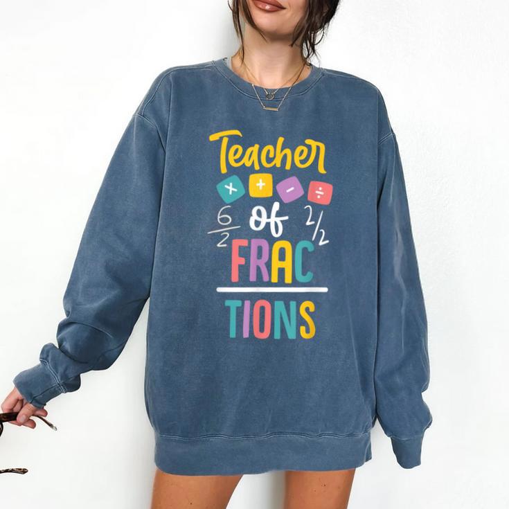 Teacher Of Fractions For Math Teacher Comfort Colors Sweatshirt