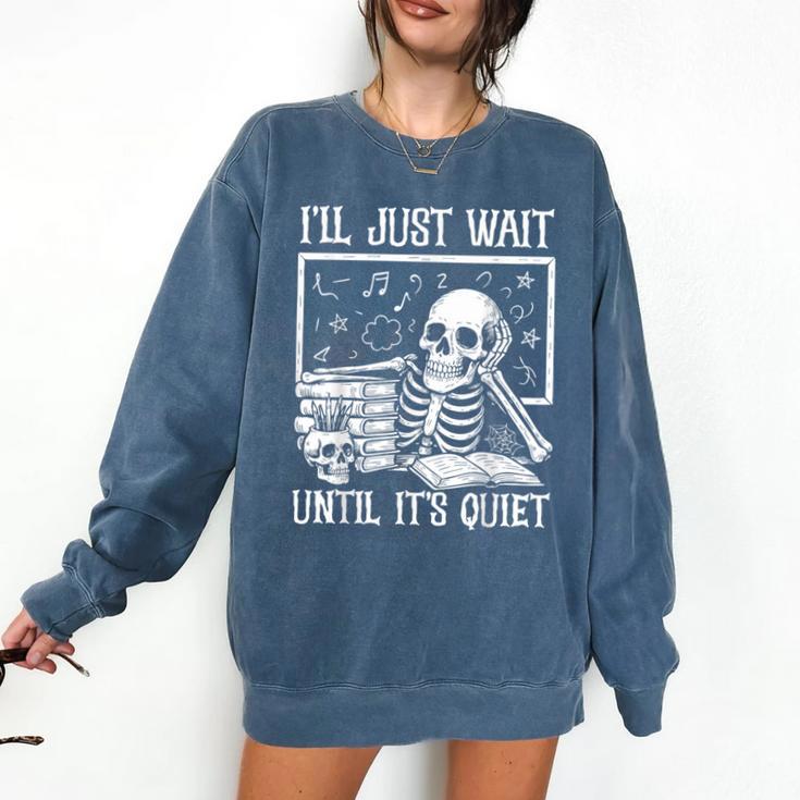 Teacher Halloween Shirt I'Ll Just Wait Until It's Quiet Comfort Colors Sweatshirt