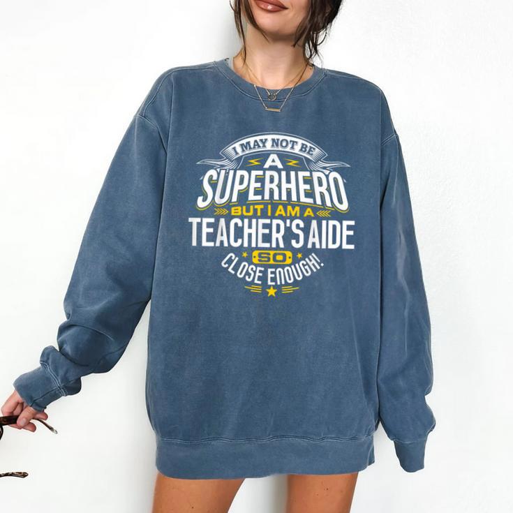 Teachers Aide Idea Professional Superhero Teachers Aides Men Women Comfort Colors Sweatshirt