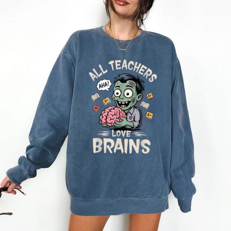Teachers Love Brains Tee-Shirt Men Women Halloween Teacher Comfort Colors Sweatshirt