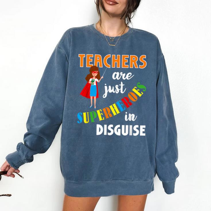 Teachers Are Superheroes Graduation School Teachers Comfort Colors Sweatshirt