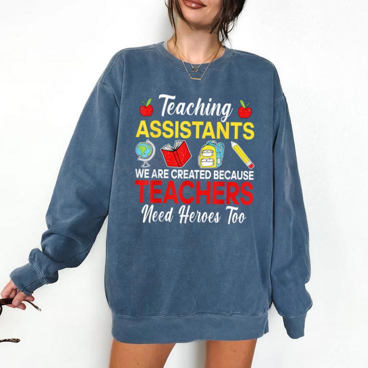 Teaching Assistant Because Teachers Need Heroes Too Cute Comfort Colors Sweatshirt