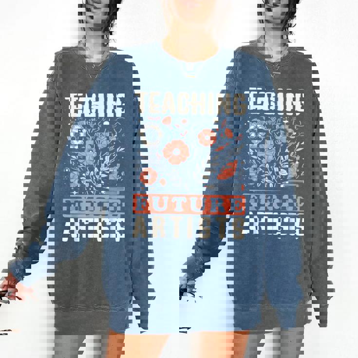 Teaching Future Artists For Art Teachers And Lovers For Men Women Girls Kids Comfort Colors Sweatshirt