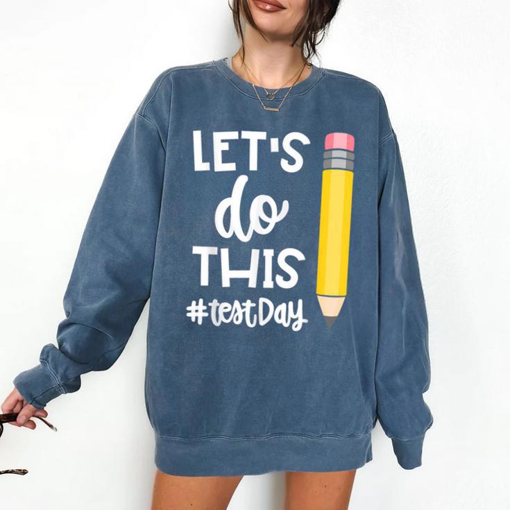 Lets Do This Test Day State Testing Teacher Motivational Comfort Colors Sweatshirt