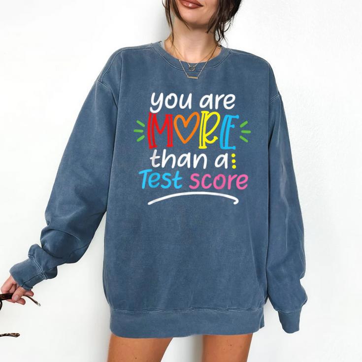 Test Day Teacher Shirt You Are More Than a Test Score Women Comfort Colors Sweatshirt