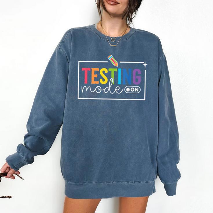 Testing Mode On Testing Day Motivational Teacher Kids Comfort Colors Sweatshirt