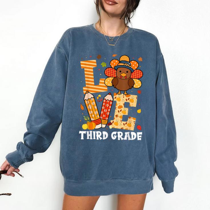 Thanksgiving Love Third Grade Teacher Turkey Autumn Fall Men Women Girls Kids Comfort Colors Sweatshirt