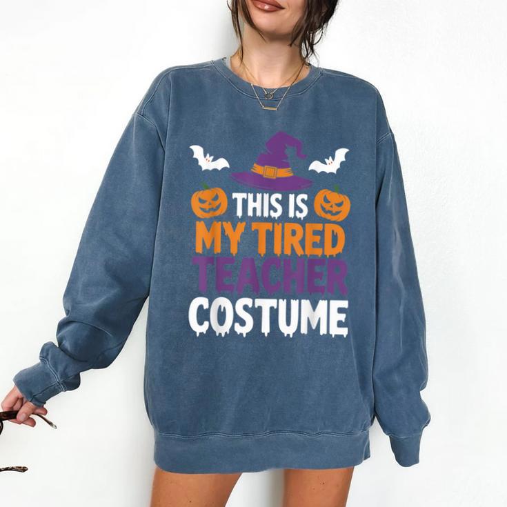 Tired Teacher Costume For Humor Halloween Comfort Colors Sweatshirt