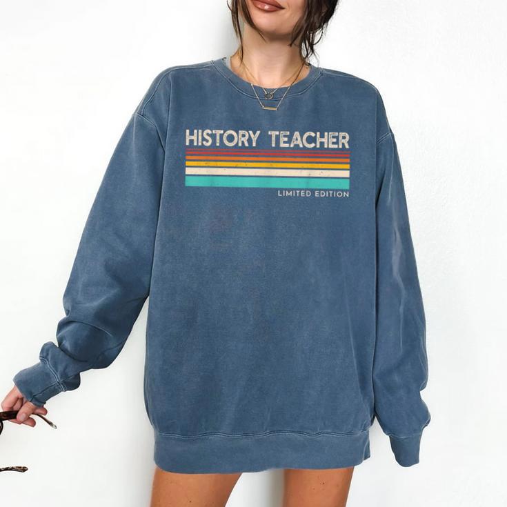 History Teacher Limited Edition Retro History Education Comfort Colors Sweatshirt