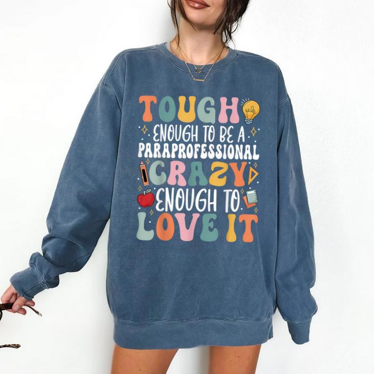 Tough Enough To Be a Paraprofessional Groovy Sped Teacher Comfort Colors Sweatshirt