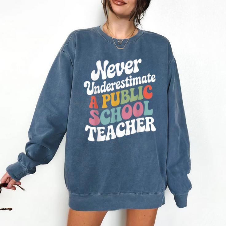 Never Underestimate a Public School Teacher Public Education Comfort Colors Sweatshirt