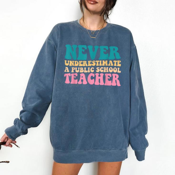 Never Underestimate A Public School Teacher Groovy Women Comfort Colors Sweatshirt