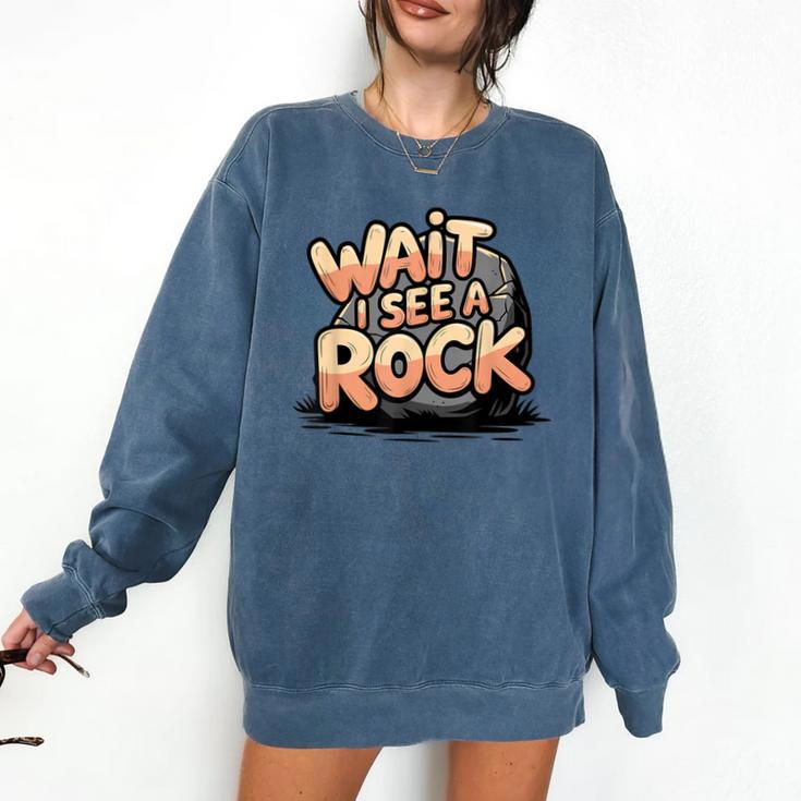 Wait I See A Rock Geology Teacher Comfort Colors Sweatshirt
