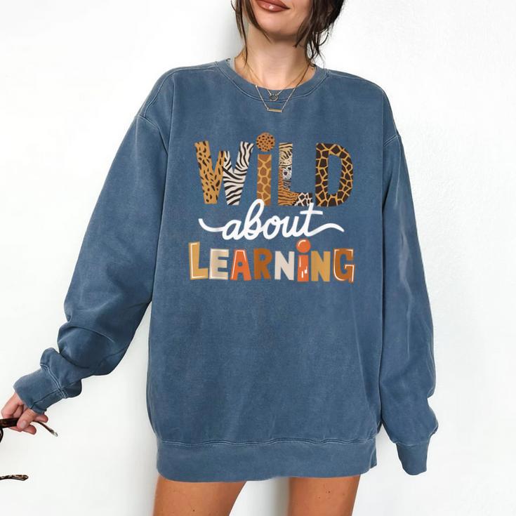 Wild About Learning Back To School First Day Teacher Student Comfort Colors Sweatshirt