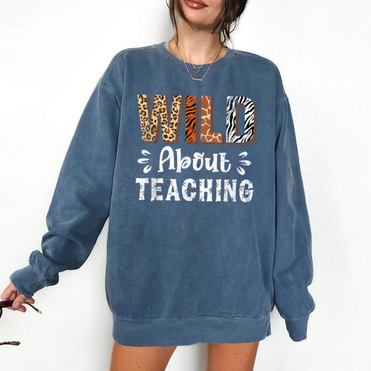 Wild About Teaching Teacher Lover Animals Leopard Zebra Comfort Colors Sweatshirt
