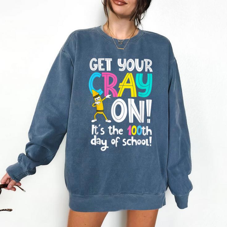 100th Day Of School Get Your Cray On Teacher Comfort Colors Sweatshirt