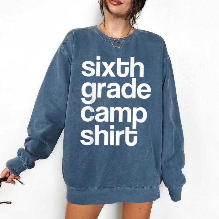 6th Sixth Grade Camp Counselor Camper Teacher Chaperone Comfort Colors Sweatshirt 6th Sixth Grade Camp Counselor Camper Teacher Chaperone Comfort Colors Sweatshirt