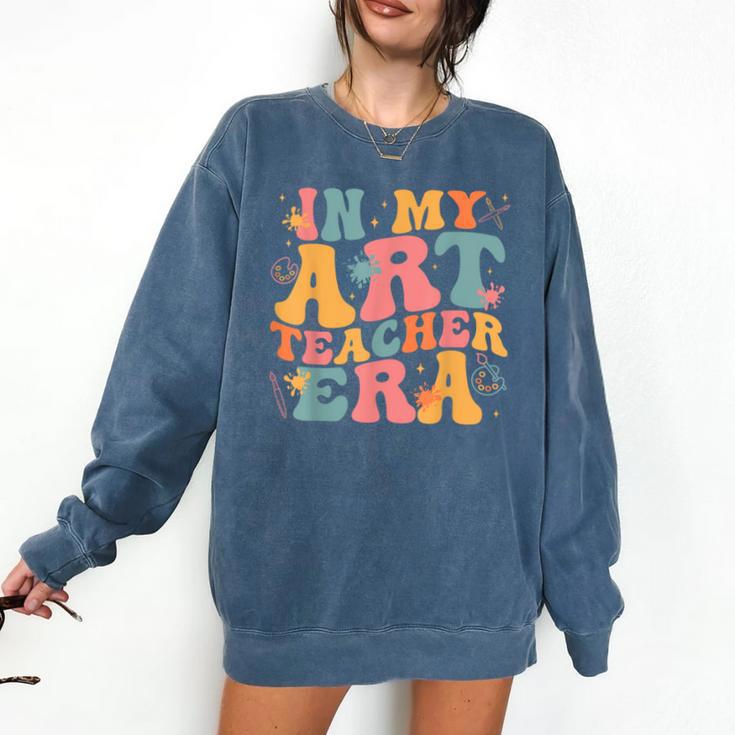 In My Art Teacher Era Artists First Day Of School Women Comfort Colors Sweatshirt In My Art Teacher Era Artists First Day Of School Women Comfort Colors Sweatshirt