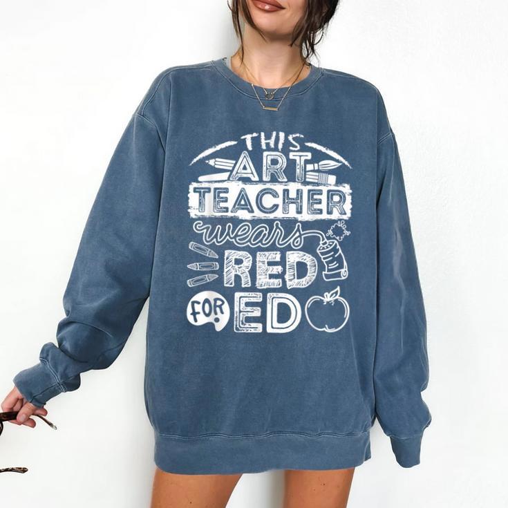 This Art Teacher Wears Red For Ed Men Women Comfort Colors Sweatshirt This Art Teacher Wears Red For Ed Men Women Comfort Colors Sweatshirt
