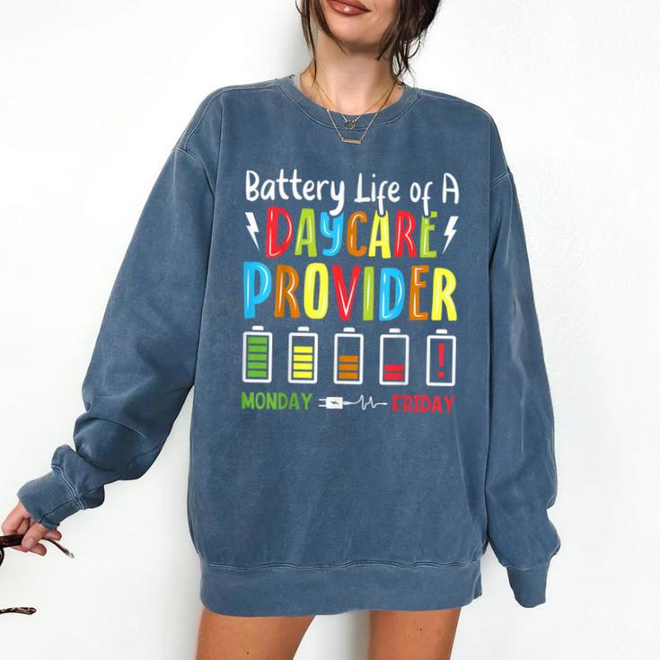 Battery Life Of Daycare Provider Childcare Teacher Comfort Colors Sweatshirt