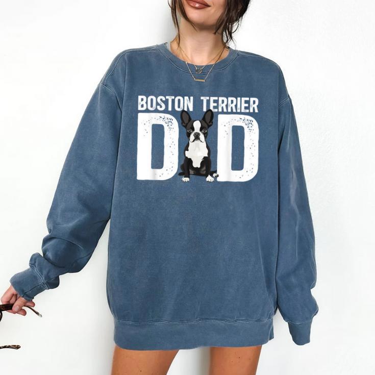 Boston Terrier Dad Of A Bostie Dad Bostie Father Comfort Colors Sweatshirt