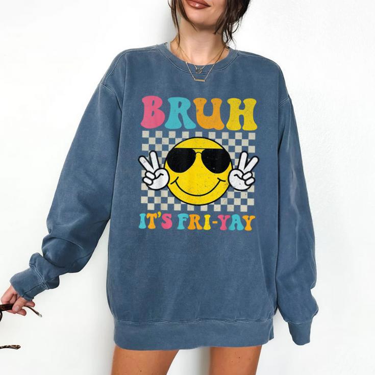 Bruh It's Fri-Yay Friday Weekend Smile Face Teacher Student Comfort Colors Sweatshirt Bruh It's Fri-Yay Friday Weekend Smile Face Teacher Student Comfort Colors Sweatshirt