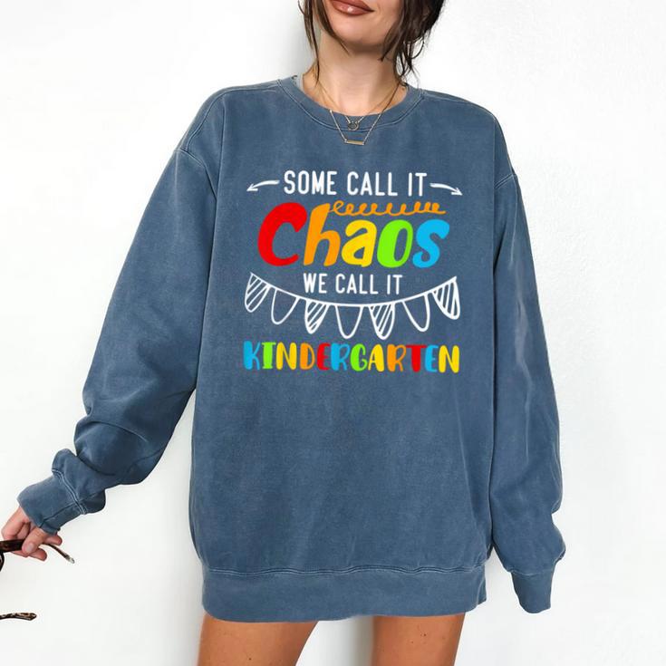 Some Call It Chaos We Call It Kindergarten Teacher Comfort Colors Sweatshirt Some Call It Chaos We Call It Kindergarten Teacher Comfort Colors Sweatshirt