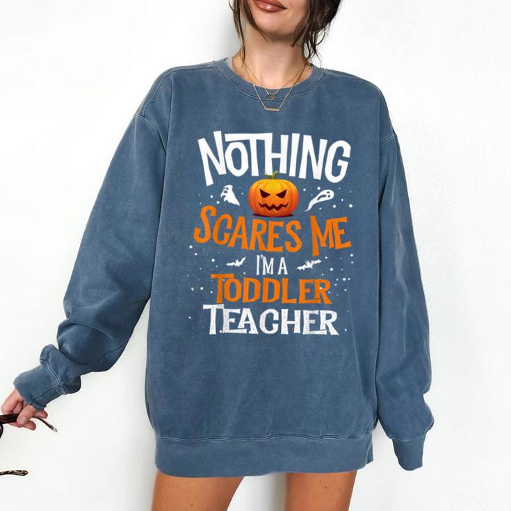 You Cannot Scare Me I'm An Toddler Teacher Halloween Men Women Kids Comfort Colors Sweatshirt You Cannot Scare Me I'm An Toddler Teacher Halloween Men Women Kids Comfort Colors Sweatshirt