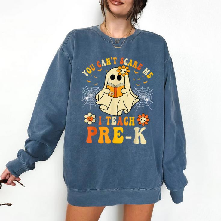 You Can't Scare Me I Teach Pre-K Halloween Teacher Ghost Comfort Colors Sweatshirt You Can't Scare Me I Teach Pre-K Halloween Teacher Ghost Comfort Colors Sweatshirt