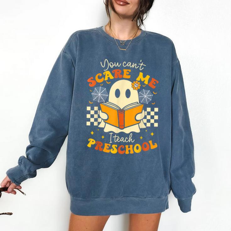 You Can't Scare Me I Teach Preschool Teacher Halloween Ghost Comfort Colors Sweatshirt You Can't Scare Me I Teach Preschool Teacher Halloween Ghost Comfort Colors Sweatshirt