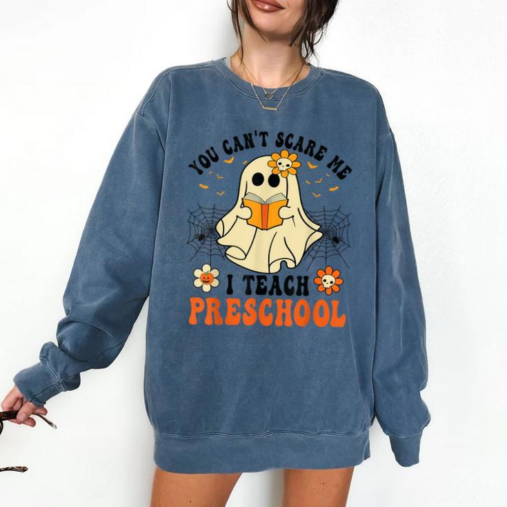 You Can't Scare Me I Teach Preschool Teacher Halloween Ghost Men Women Comfort Colors Sweatshirt