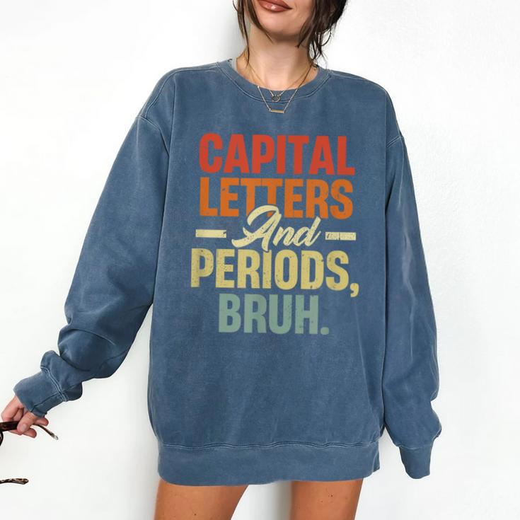 Capital Letters And Periods Bruh Teacher Grammar Kids Comfort Colors Sweatshirt Capital Letters And Periods Bruh Teacher Grammar Kids Comfort Colors Sweatshirt