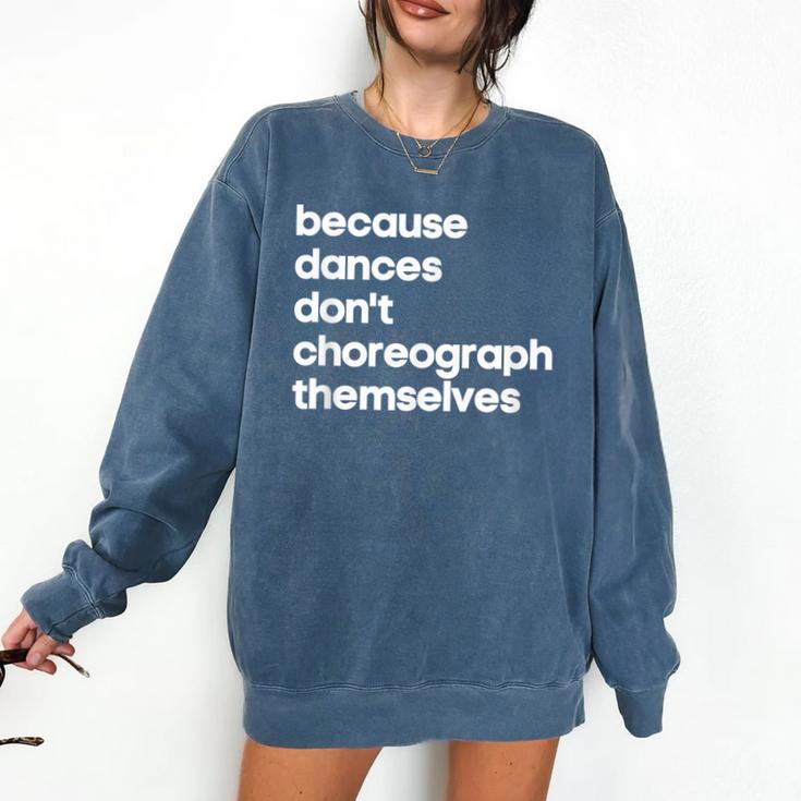 Choreographer Dance Teacher Cool Unique Shirt For Men Women Comfort Colors Sweatshirt Choreographer Dance Teacher Cool Unique Shirt For Men Women Comfort Colors Sweatshirt