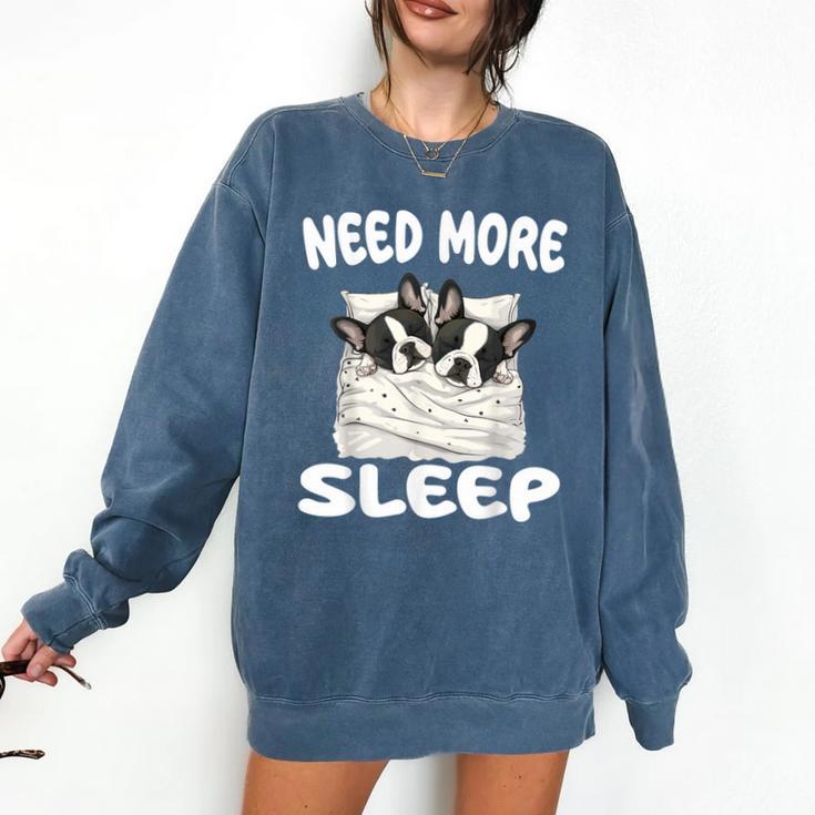Cute Boston Terrier Need More Sleep Pajamas Nightgown Comfort Colors Sweatshirt