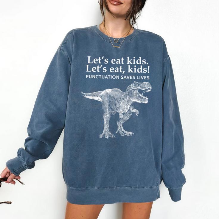 Lets Eat Kids Punctuation Saves Lives Dinosaur Teacher Comfort Colors Sweatshirt