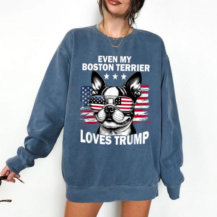 Even My Boston Terrier Loves Trump Trump Supporter Dog Lover Comfort Colors Sweatshirt