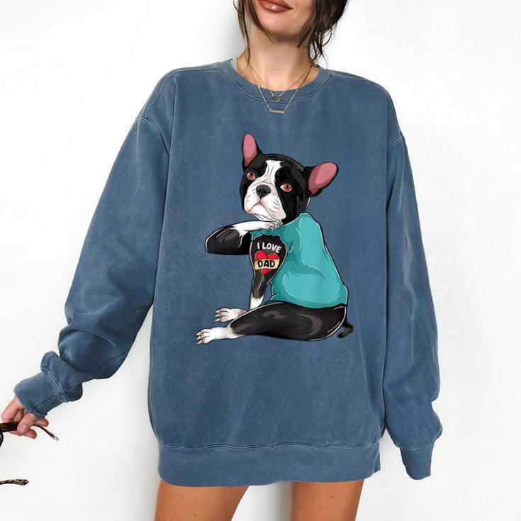 Father's Day Gift Dog Dad Boston Terrier i Love Dad Tattoo Comfort Colors Sweatshirt