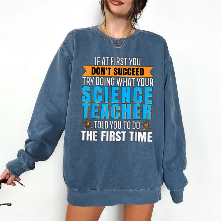 If At First You Don't Succeed Try Doing What Science Teacher Comfort Colors Sweatshirt If At First You Don't Succeed Try Doing What Science Teacher Comfort Colors Sweatshirt