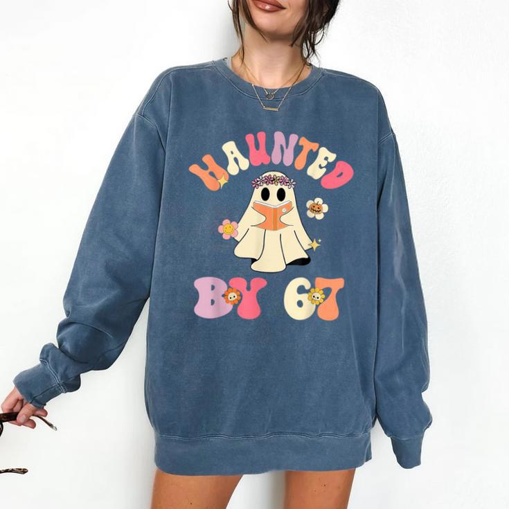 Haunted By 67 Meme Six Seven 6 7 Halloween Teachers Comfort Colors Sweatshirt Haunted By 67 Meme Six Seven 6 7 Halloween Teachers Comfort Colors Sweatshirt