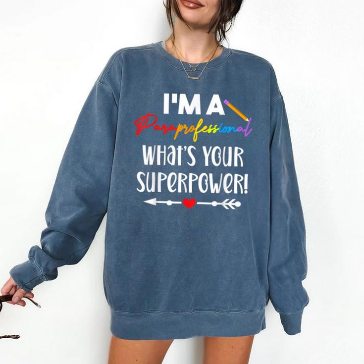 I'm A Paraprofessional What's Your Superpower Para Teacher Comfort Colors Sweatshirt