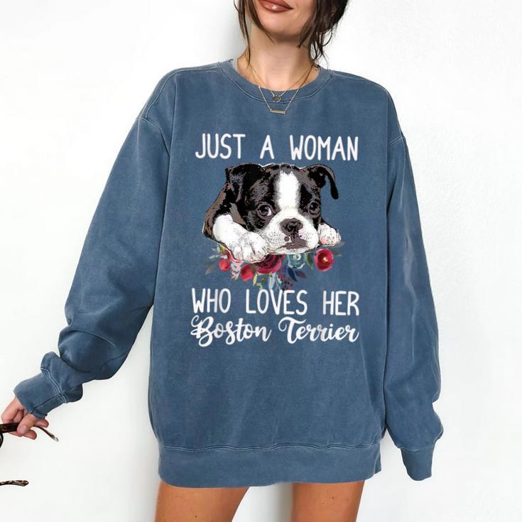 Just a Woman Who Loves Her Boston Terrier Cute Dog Mom Comfort Colors Sweatshirt