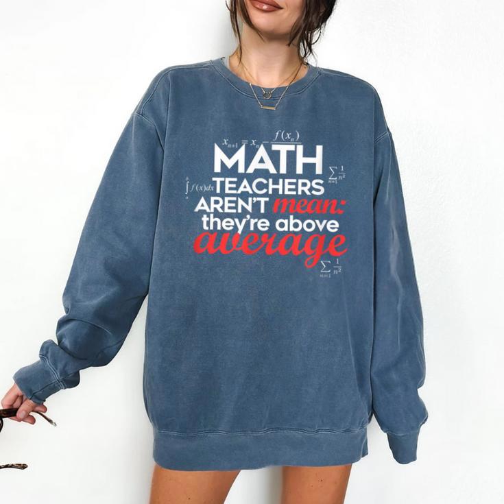 Math Teachers Aren't Mean Comfort Colors Sweatshirt Math Teachers Aren't Mean Comfort Colors Sweatshirt