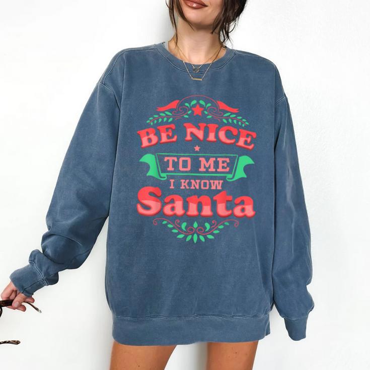 Be Nice To Me I Know Santa Teacher Christmas Men Women Comfort Colors Sweatshirt Be Nice To Me I Know Santa Teacher Christmas Men Women Comfort Colors Sweatshirt