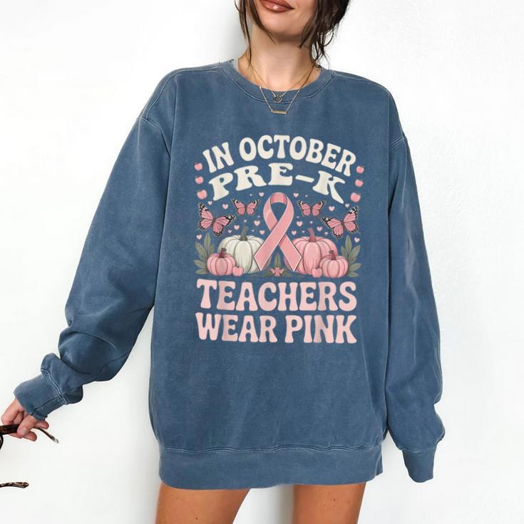 In October Pre-K Teachers Wear Pink Ribbon Breast Cancer Comfort Colors Sweatshirt