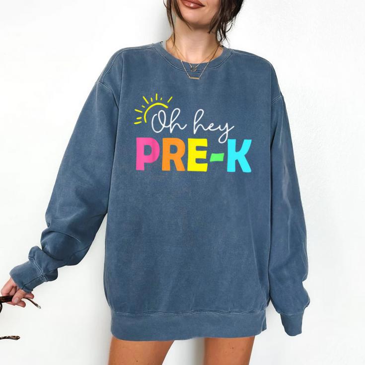 Oh Hey Pre-k Shirt Back To School Teachers Students Comfort Colors Sweatshirt