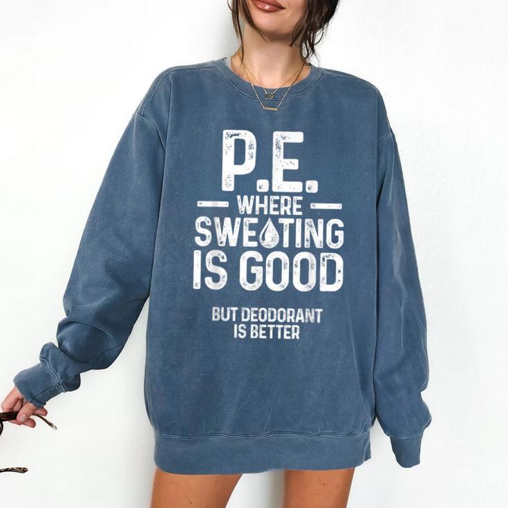 PE Physical Education Teacher Sweating Men Women Comfort Colors Sweatshirt PE Physical Education Teacher Sweating Men Women Comfort Colors Sweatshirt