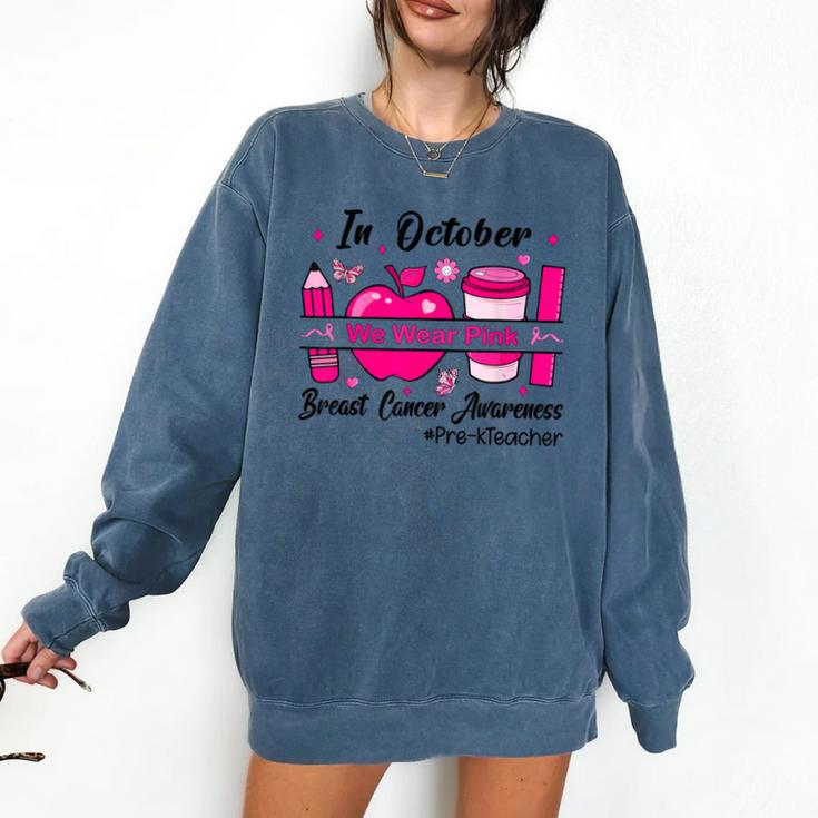 Pre-k Teacher In October We Wear Pink Breast Cancer Comfort Colors Sweatshirt