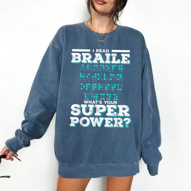 I Read Braille Tell Me Your Superpower Braille Teacher For Men Women Comfort Colors Sweatshirt I Read Braille Tell Me Your Superpower Braille Teacher For Men Women Comfort Colors Sweatshirt
