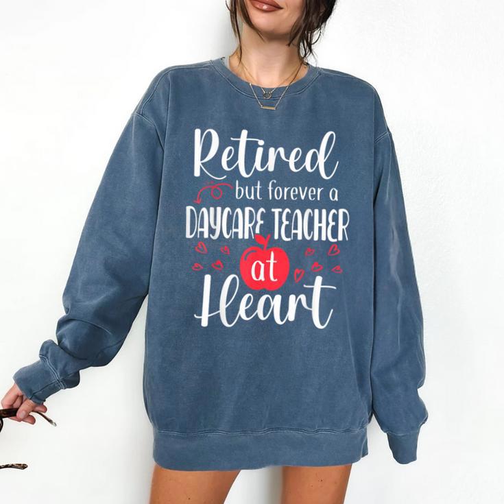 Retired Daycare Teacher Retirement For Daycare Teacher Comfort Colors Sweatshirt Retired Daycare Teacher Retirement For Daycare Teacher Comfort Colors Sweatshirt