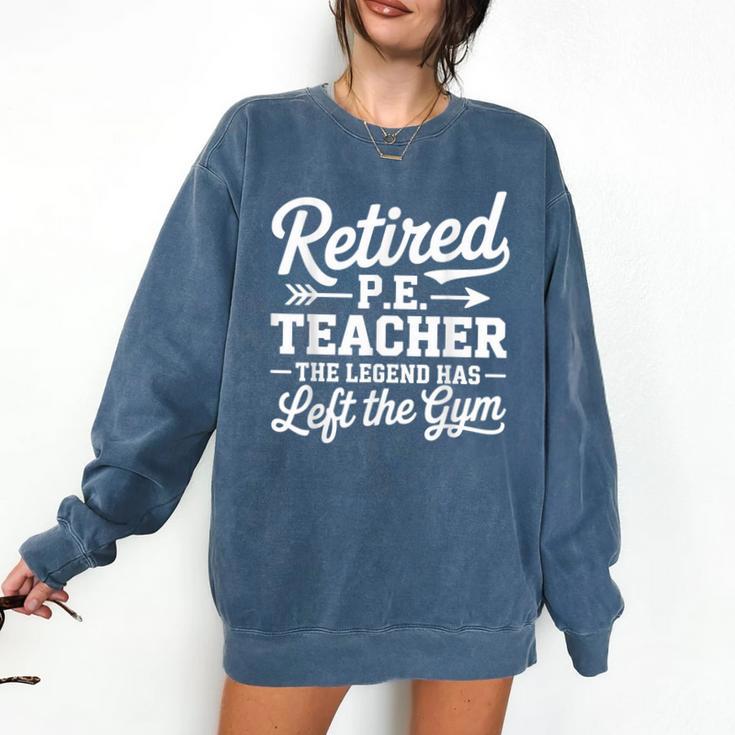 Retired PE Teacher Legend Left The Gym Physical Education Comfort Colors Sweatshirt